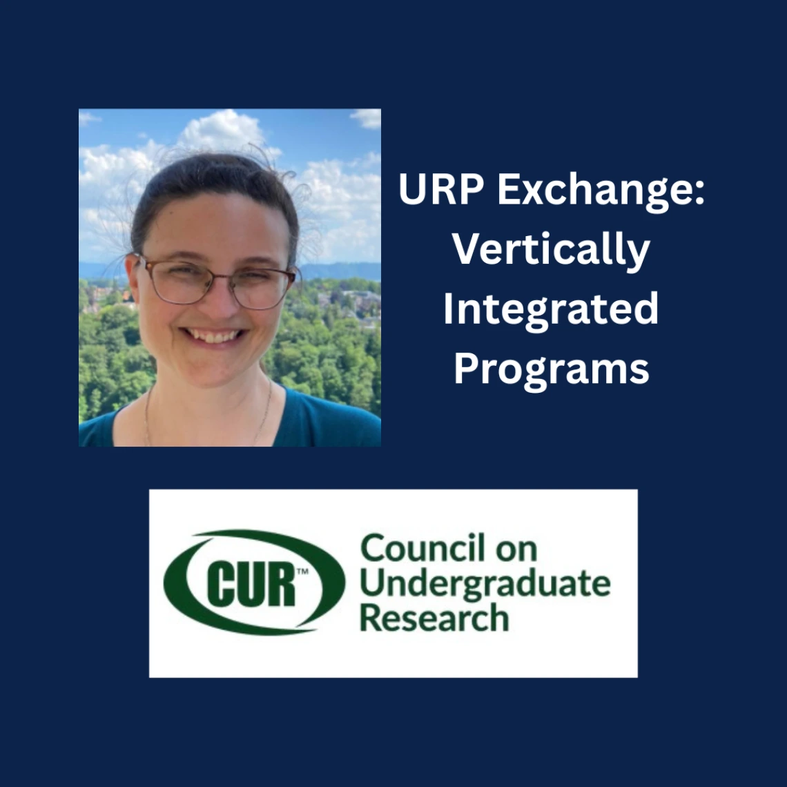 U of A blue squre with small inset pictures of VIP Program Coordinator Kay, the Council on Undergraduate Research logo and the words URP Exchange: Vertically Integrated Programs